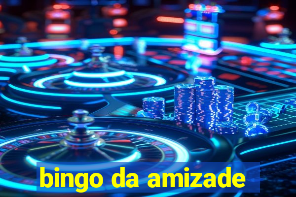 bingo da amizade